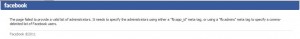The page failed to provide a valid list of administrators. It needs to specify the administrators using either a "fb:app_id" meta tag, or using a "fb:admins" meta tag to specify a comma-delimited list of Facebook users.